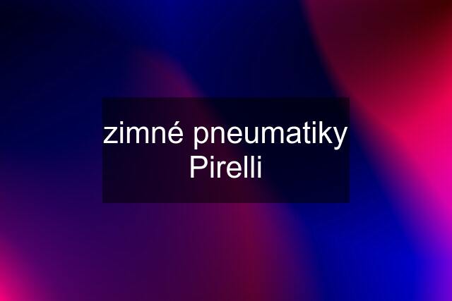 zimné pneumatiky Pirelli