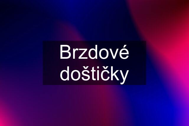 Brzdové doštičky