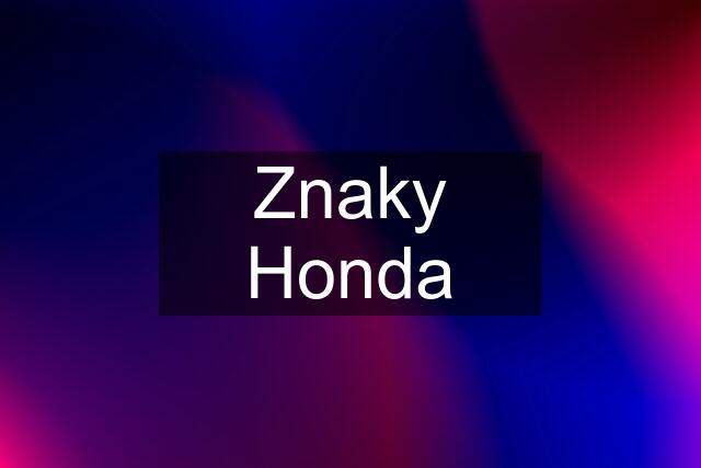 Znaky Honda