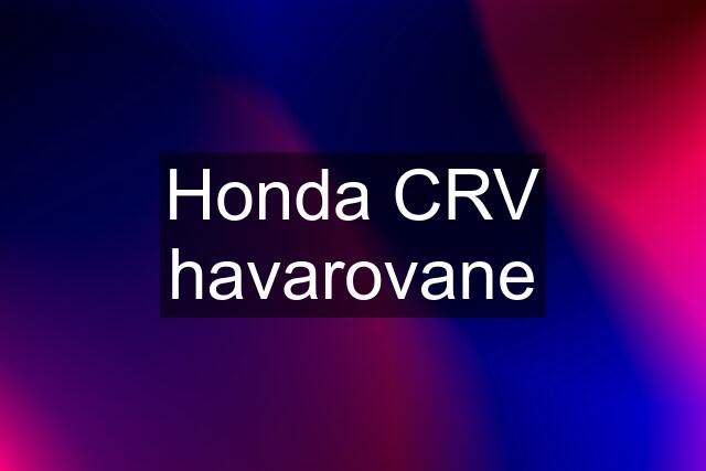 Honda CRV havarovane