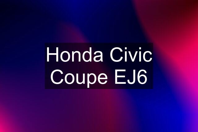 Honda Civic Coupe EJ6