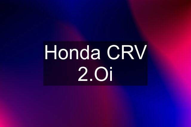 Honda CRV 2.Oi