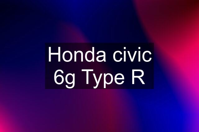 Honda civic 6g Type R