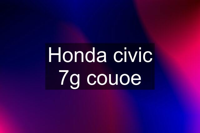 Honda civic 7g couoe