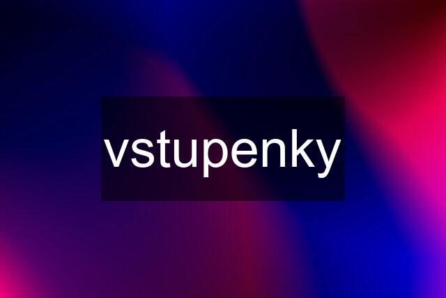 vstupenky