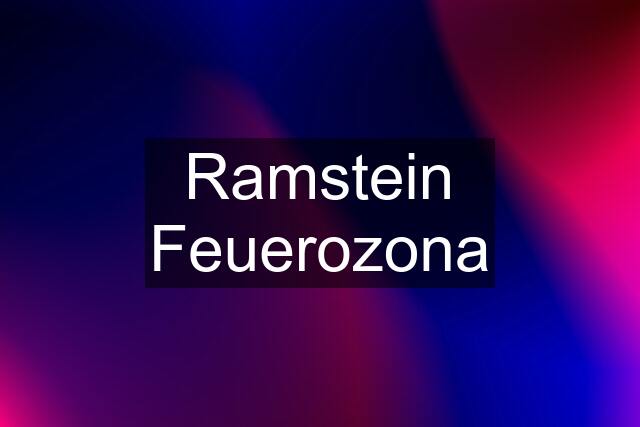 Ramstein Feuerozona