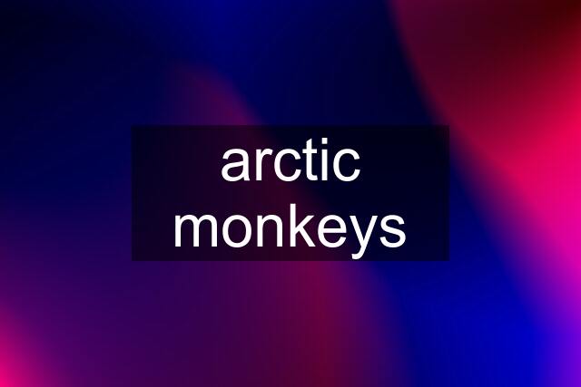 arctic monkeys