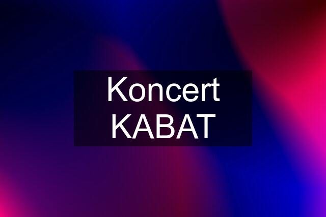 Koncert KABAT