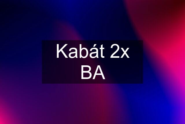 Kabát 2x BA