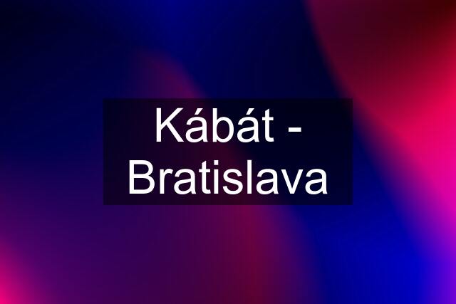 Kábát - Bratislava