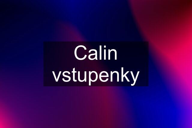 Calin vstupenky