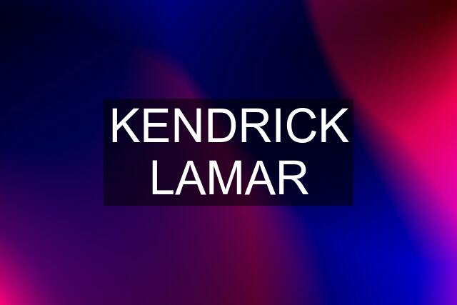 KENDRICK LAMAR