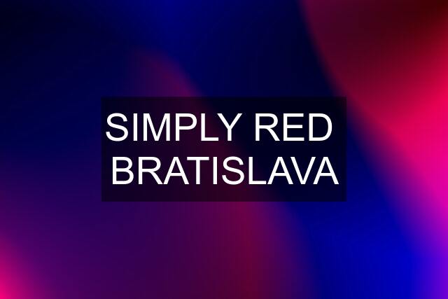 SIMPLY RED  BRATISLAVA