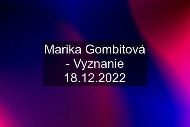 Marika Gombitová - Vyznanie 18.12.2022