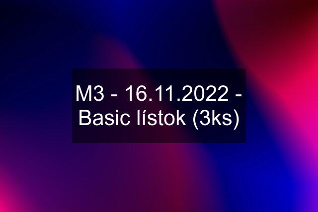 M3 - 16.11.2022 - Basic lístok (3ks)