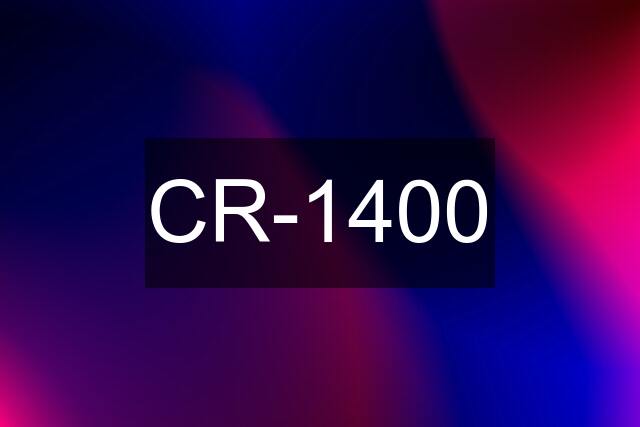 CR-1400