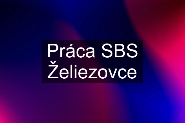 Práca SBS Želiezovce