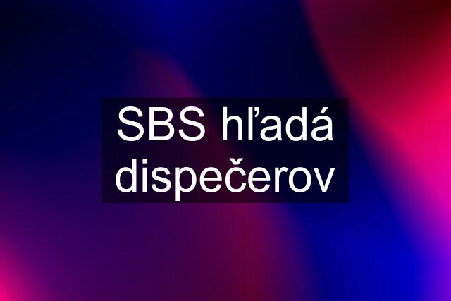 SBS hľadá dispečerov