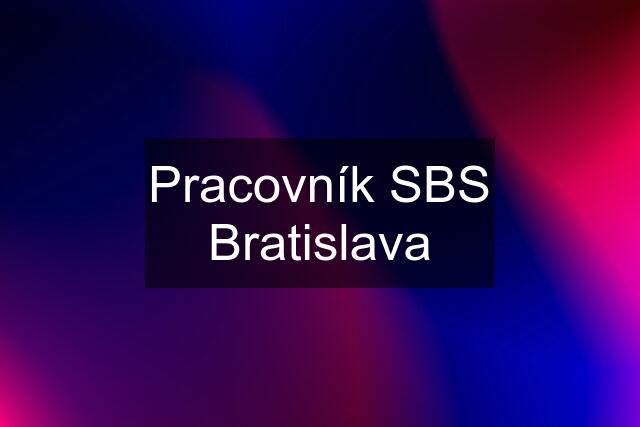 Pracovník SBS Bratislava