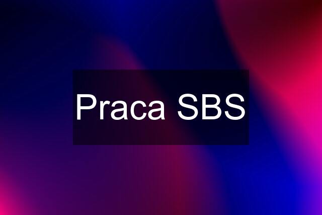 Praca SBS