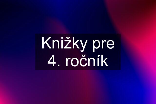 Knižky pre 4. ročník