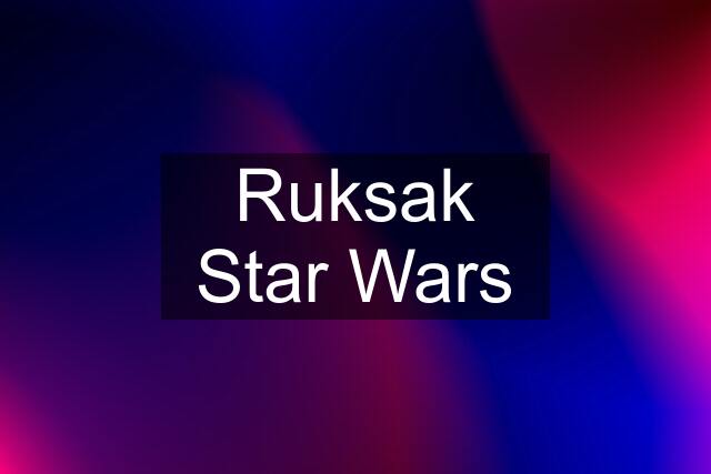 Ruksak Star Wars