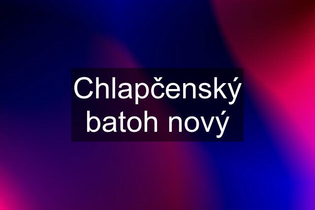 Chlapčenský batoh nový