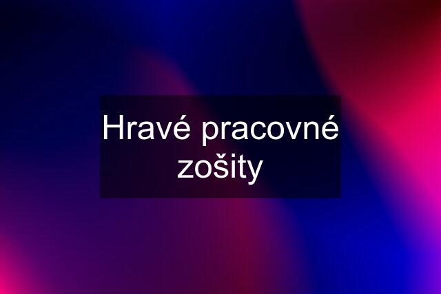 Hravé pracovné zošity