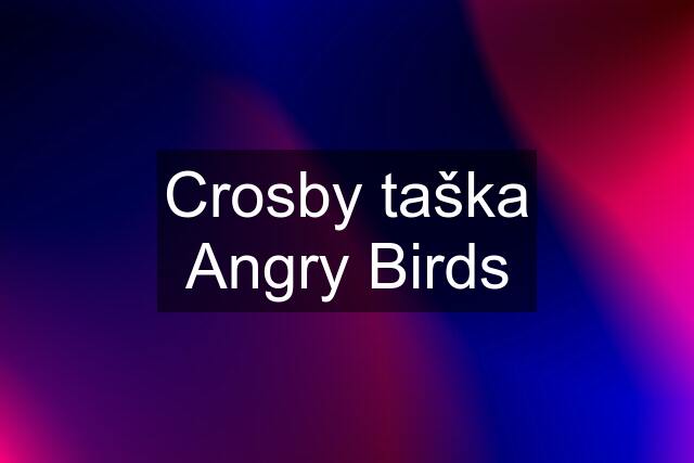 Crosby taška Angry Birds