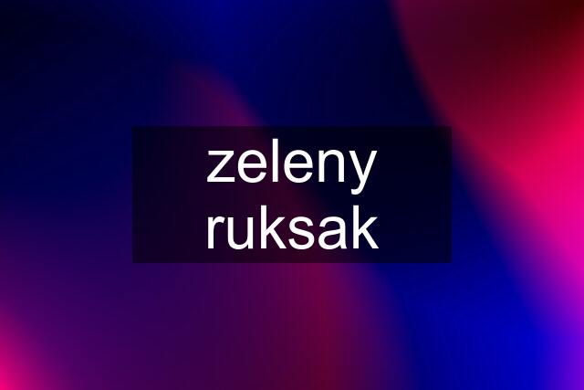 zeleny ruksak