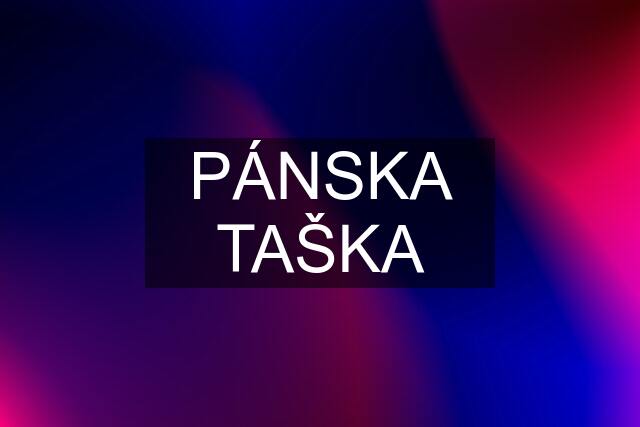 PÁNSKA TAŠKA