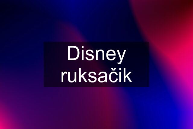 Disney ruksačik