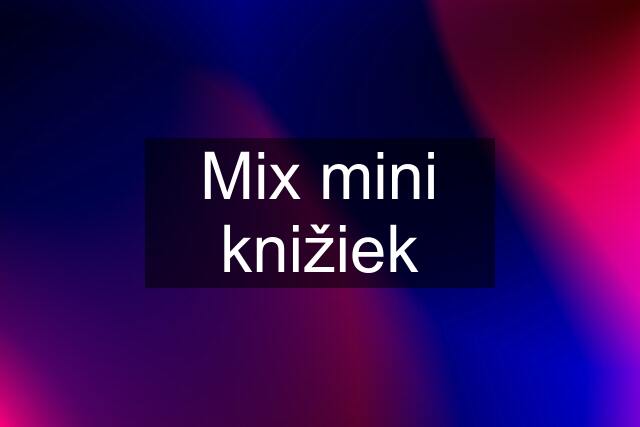 Mix mini knižiek
