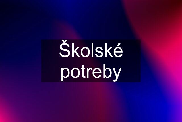 Školské potreby