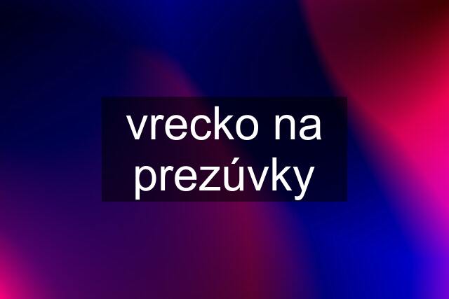 vrecko na prezúvky