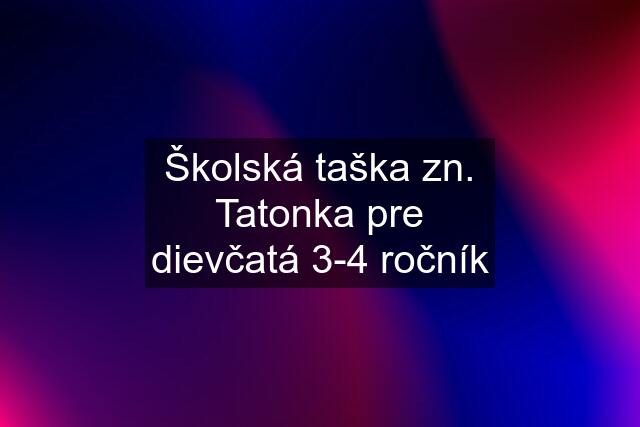 Školská taška zn. Tatonka pre dievčatá 3-4 ročník