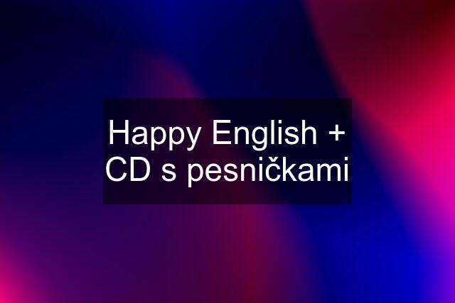 Happy English + CD s pesničkami