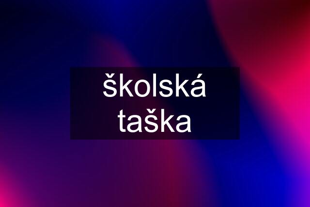 školská taška