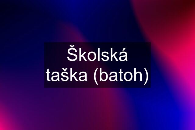 Školská taška (batoh)