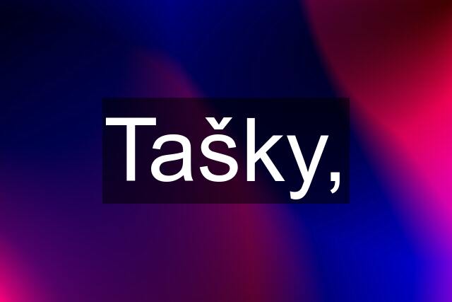 Tašky,