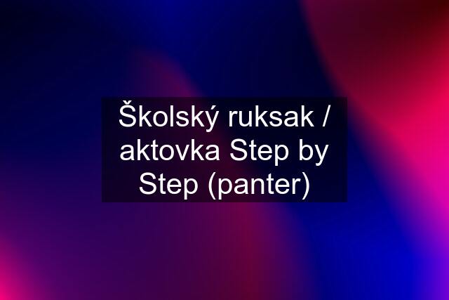 Školský ruksak / aktovka Step by Step (panter)