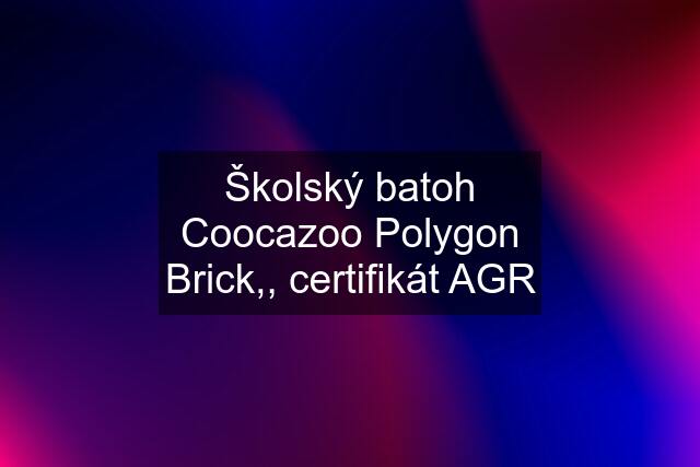 Školský batoh Coocazoo Polygon Brick,, certifikát AGR