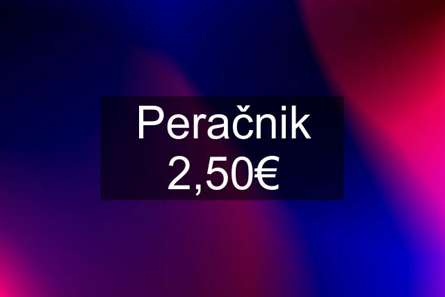 Peračnik 2,50€