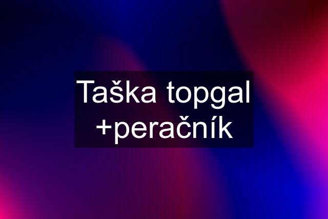 Taška topgal +peračník