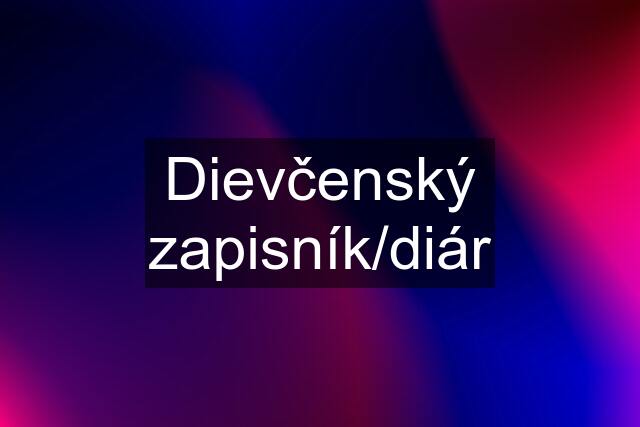 Dievčenský zapisník/diár