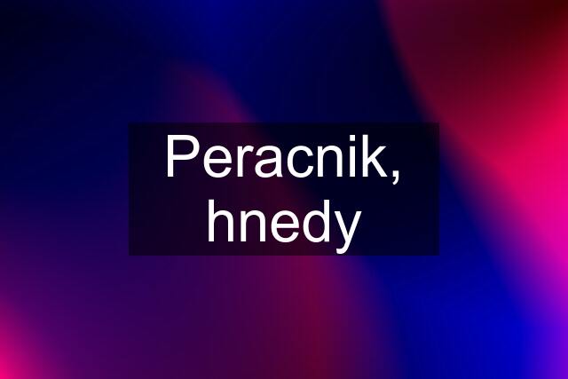 Peracnik, hnedy