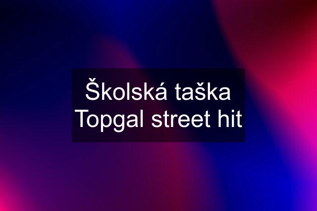 Školská taška Topgal street hit