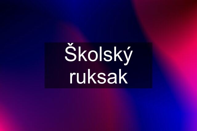 Školský ruksak