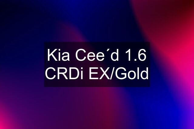 Kia Cee´d 1.6 CRDi EX/Gold