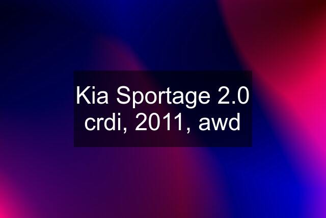 Kia Sportage 2.0 crdi, 2011, awd